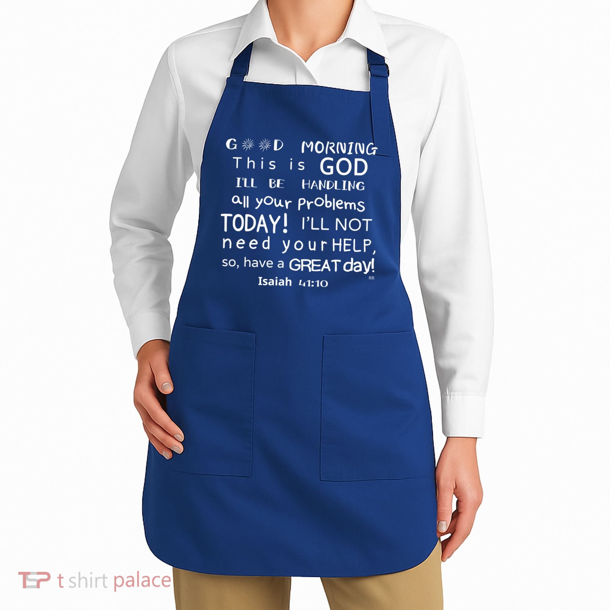 Good Morning This Is God I Will Be Handling Your Problems Meaningful Gift Apron