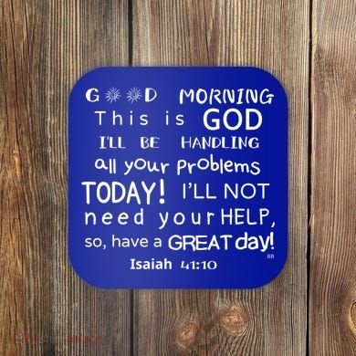 Good Morning This Is God I Will Be Handling Your Problems Meaningful Gift Coaster