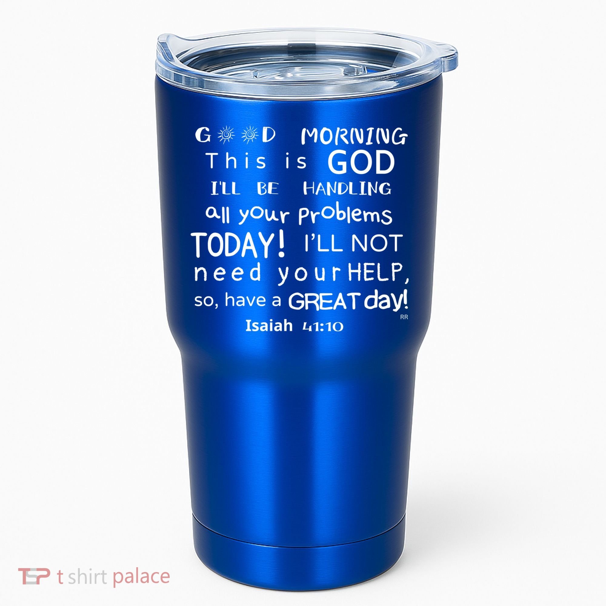 Good Morning This Is God I Will Be Handling Your Problems Meaningful Gift Tumbler