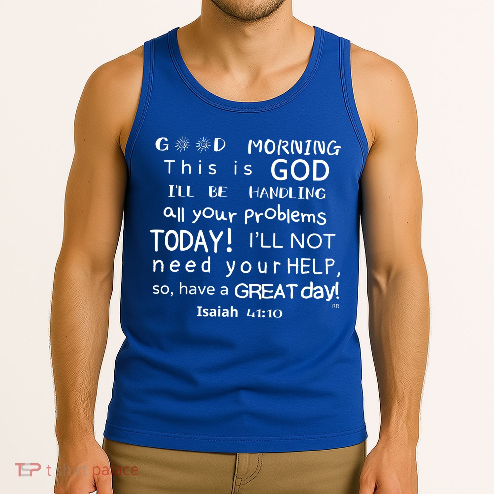 Good Morning This Is God I Will Be Handling Your Problems Meaningful Gift Tank Top