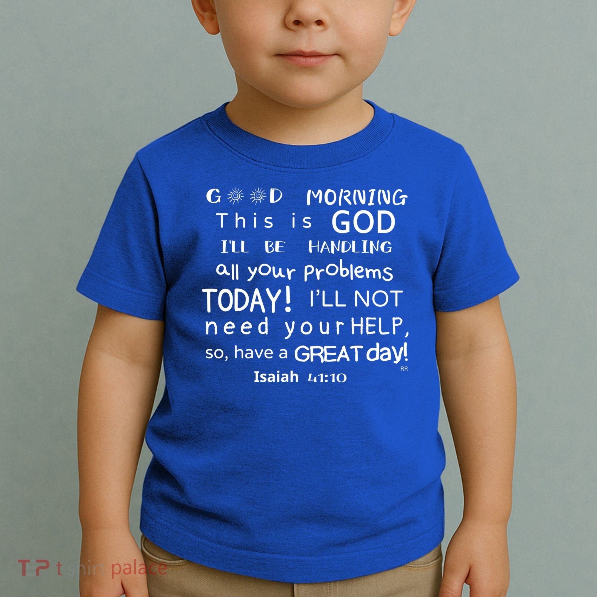 Good Morning This Is God I Will Be Handling Your Problems Meaningful Gift Toddler T-Shirt