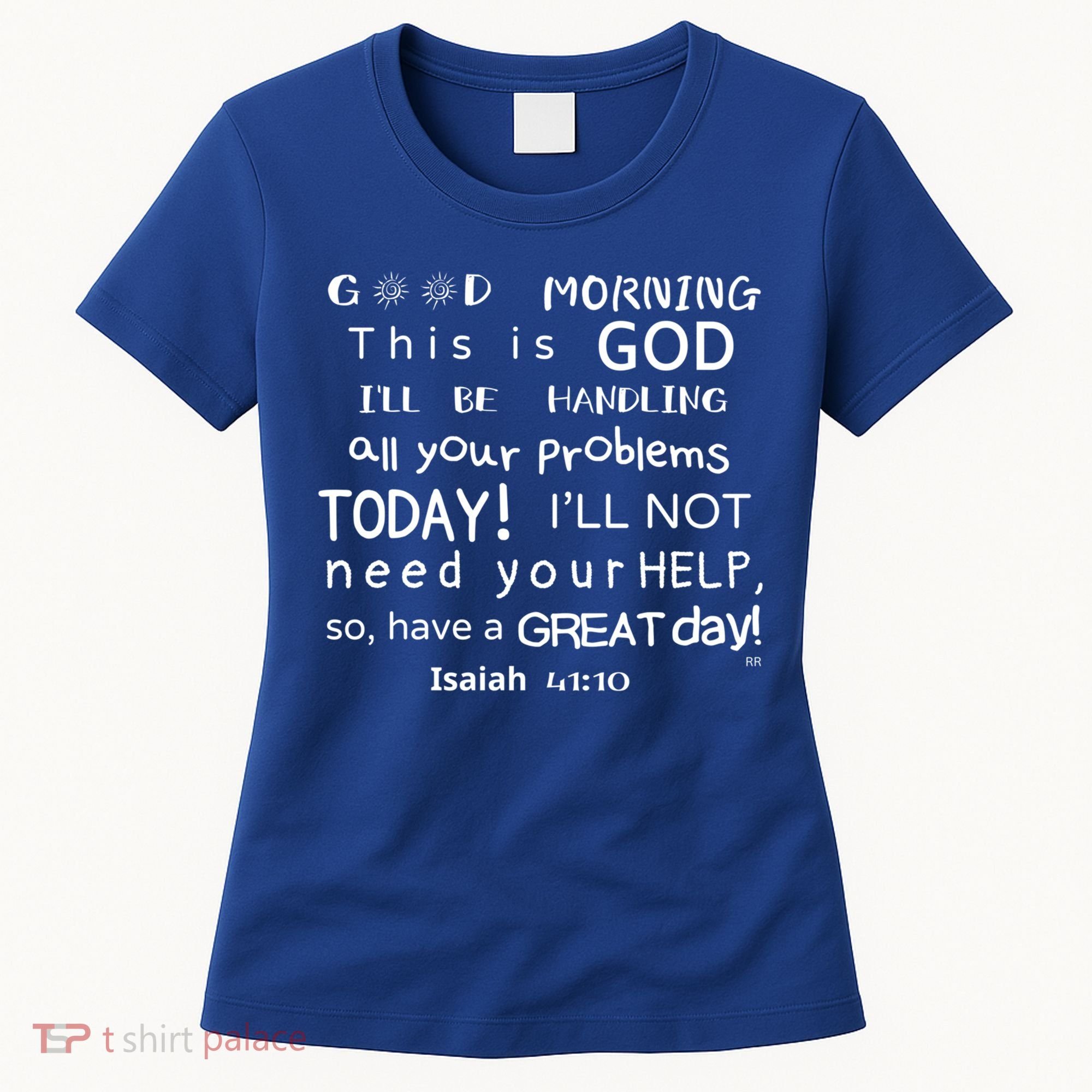 Good Morning This Is God I Will Be Handling Your Problems Meaningful Gift Women's T-Shirt