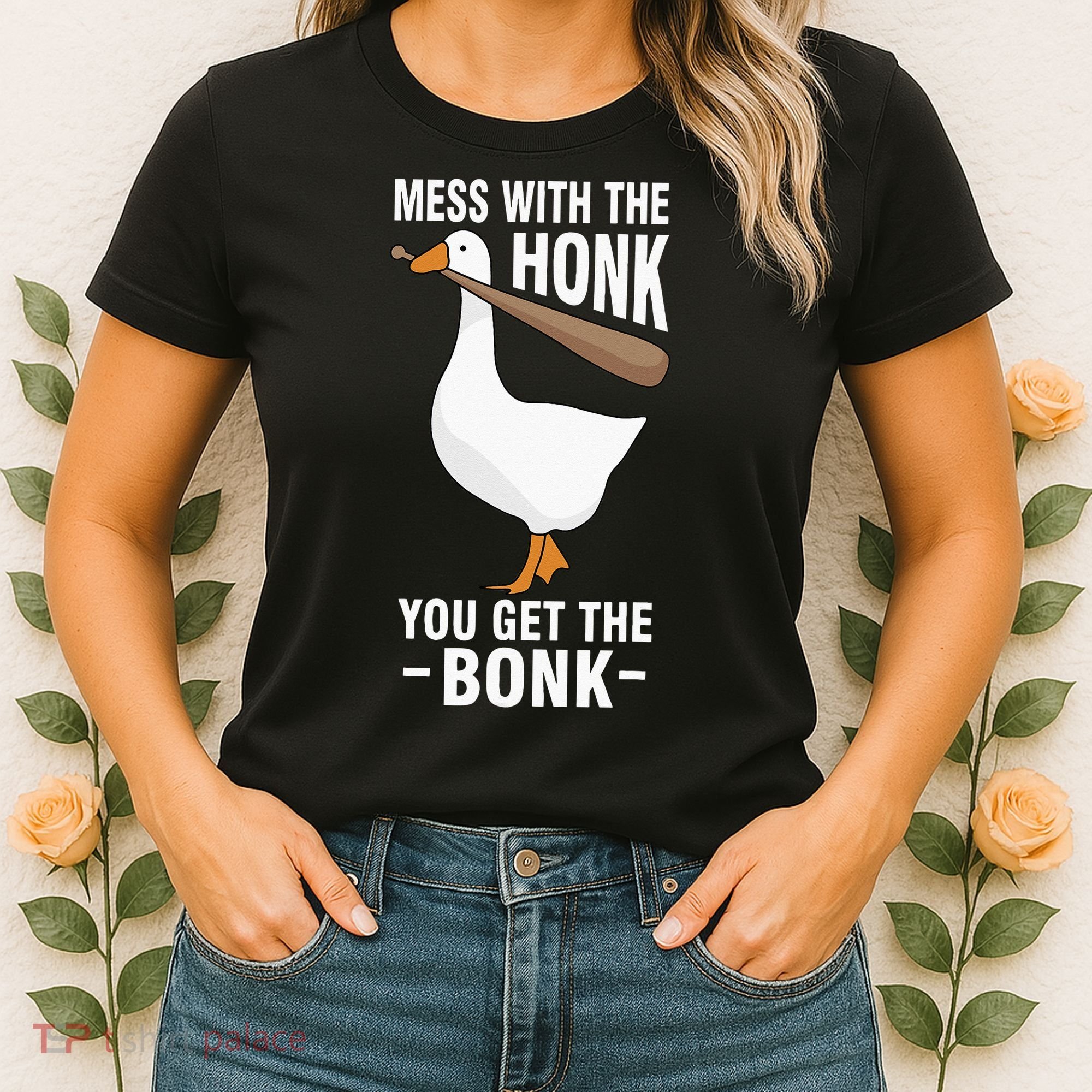 Goose Mess With The Honk You Get The Bonk Women's T-Shirt
