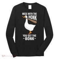 Goose Mess With The Honk You Get The Bonk Long Sleeve Shirt thumb 0