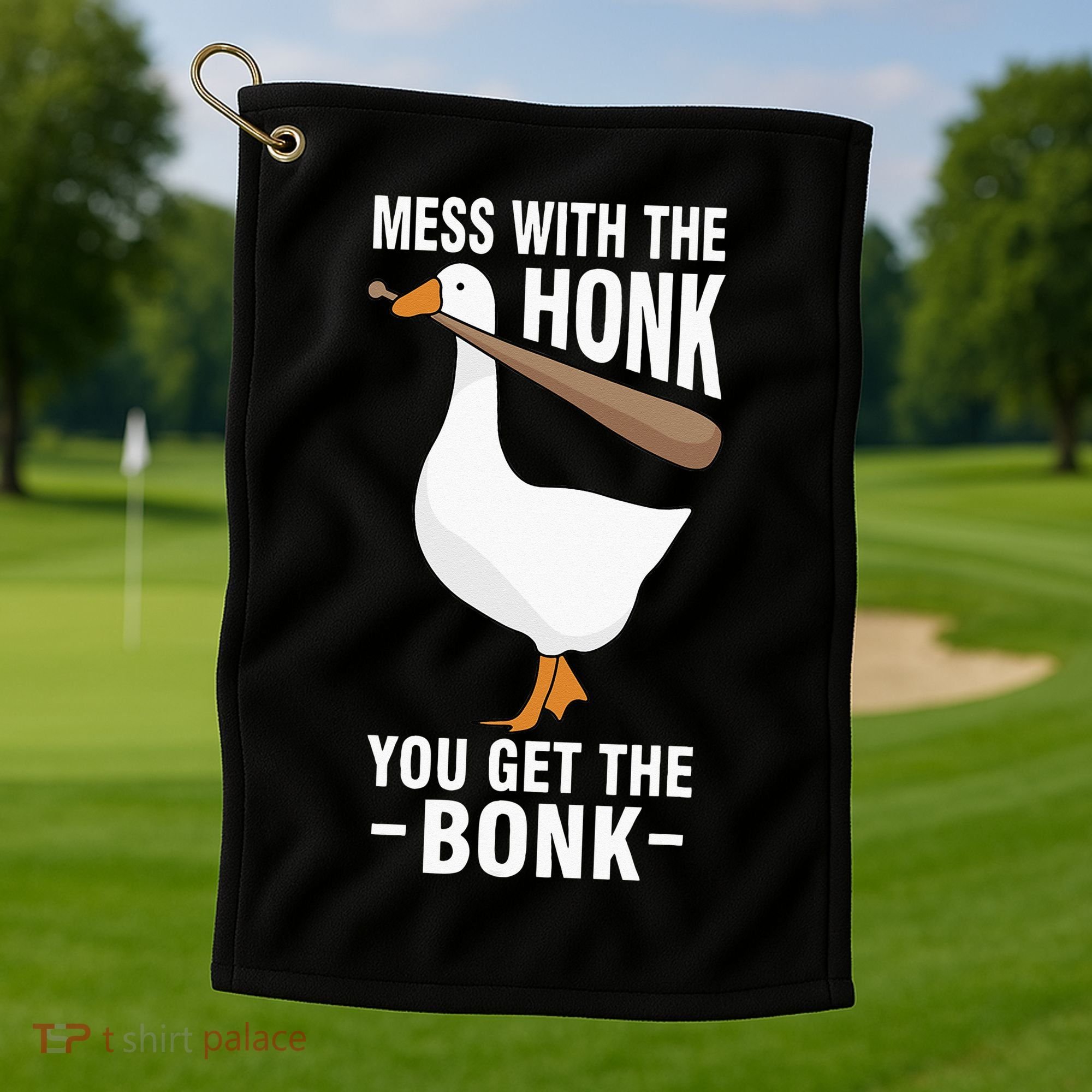 Goose Mess With The Honk You Get The Bonk Golf Towel