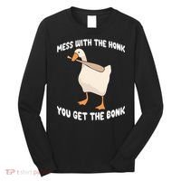Goose Mess With The Honk You Get The Bonk Long Sleeve Shirt thumb 0