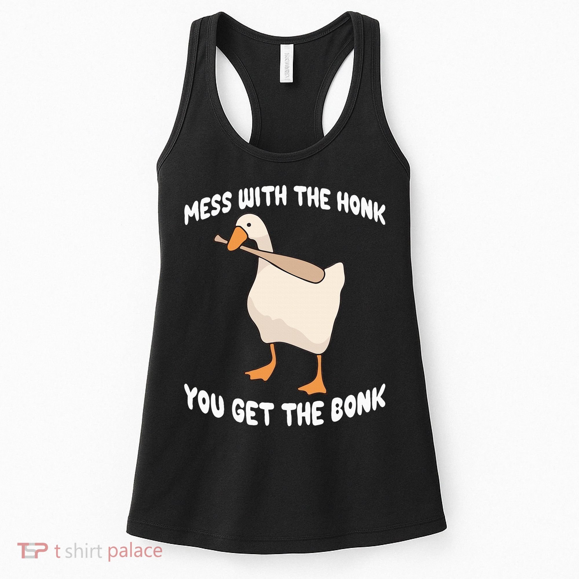 Goose Mess With The Honk You Get The Bonk Women's Tank Top