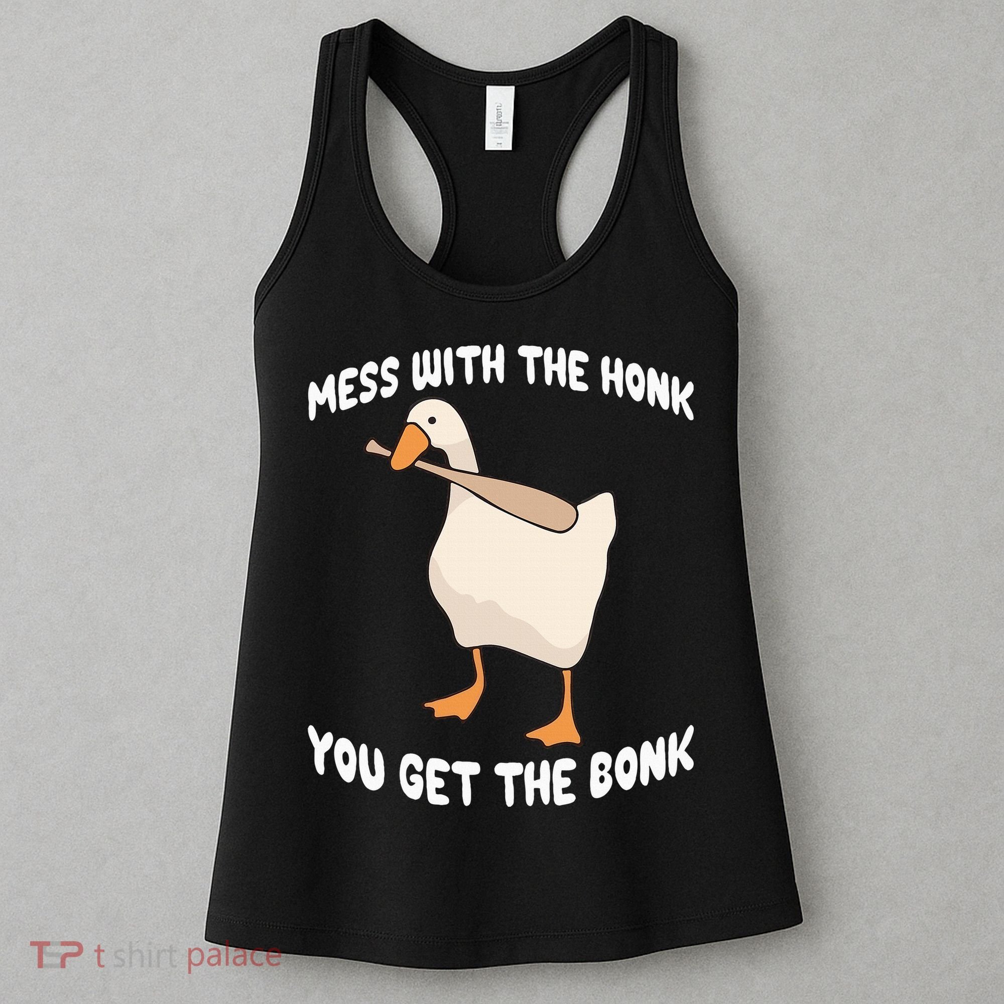 Goose Mess With The Honk You Get The Bonk Women's Tank Top
