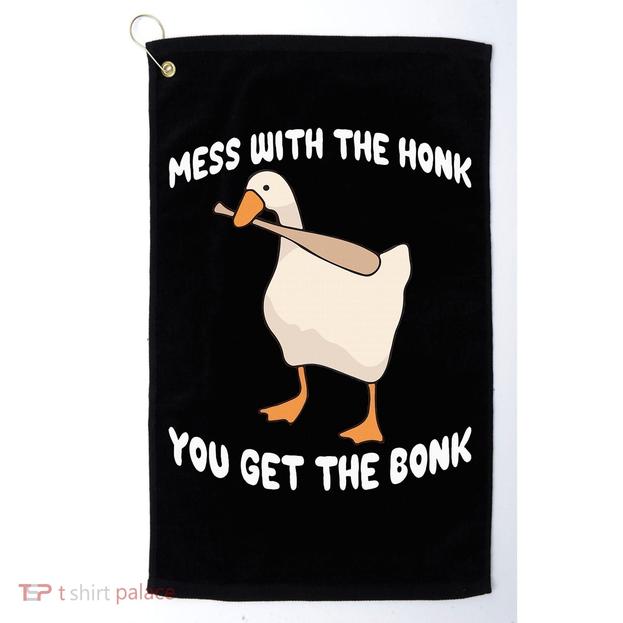 Goose Mess With The Honk You Get The Bonk Golf Towel