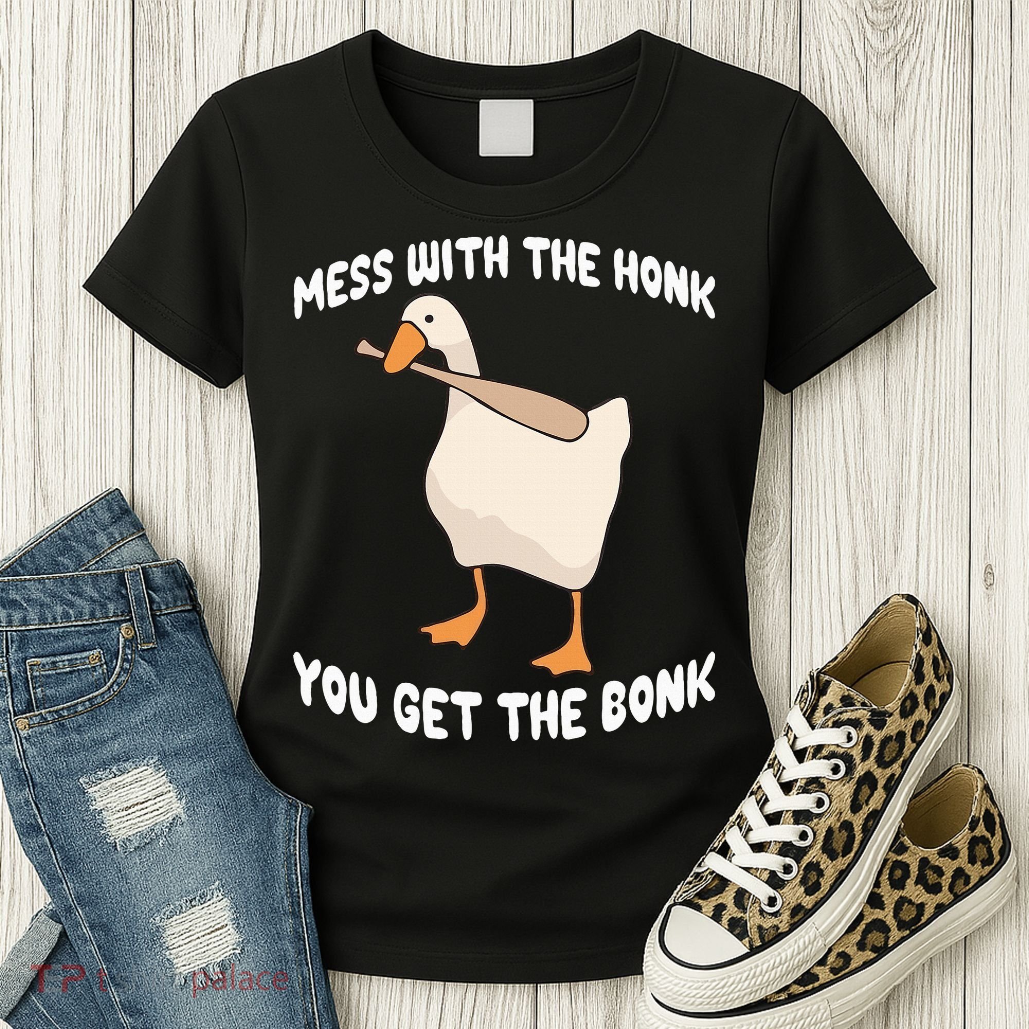 Goose Mess With The Honk You Get The Bonk Women's T-Shirt