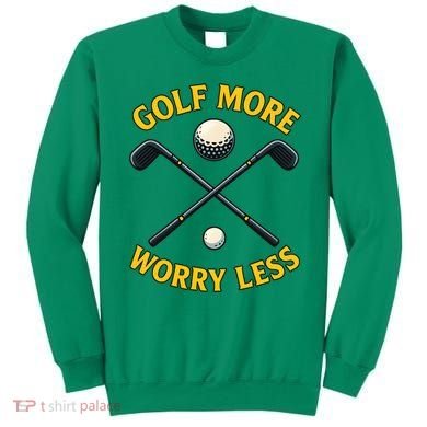 Golf More Worry Less Sweatshirt