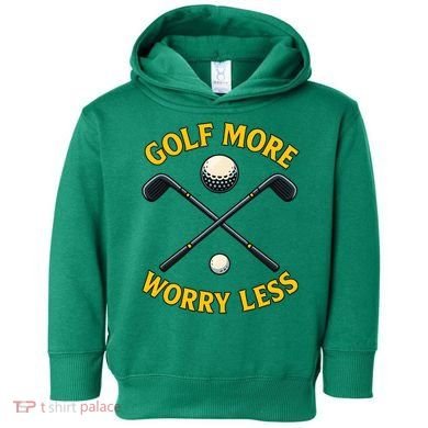 Golf More Worry Less Toddler Hoodie