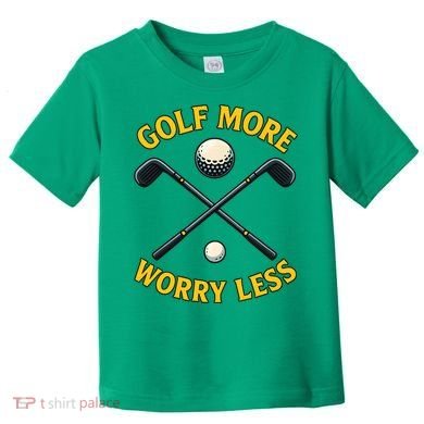 Golf More Worry Less Toddler T-Shirt
