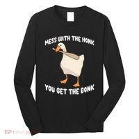 Goose Mess With The Honk You Get The Bonk Long Sleeve Shirt thumb 0