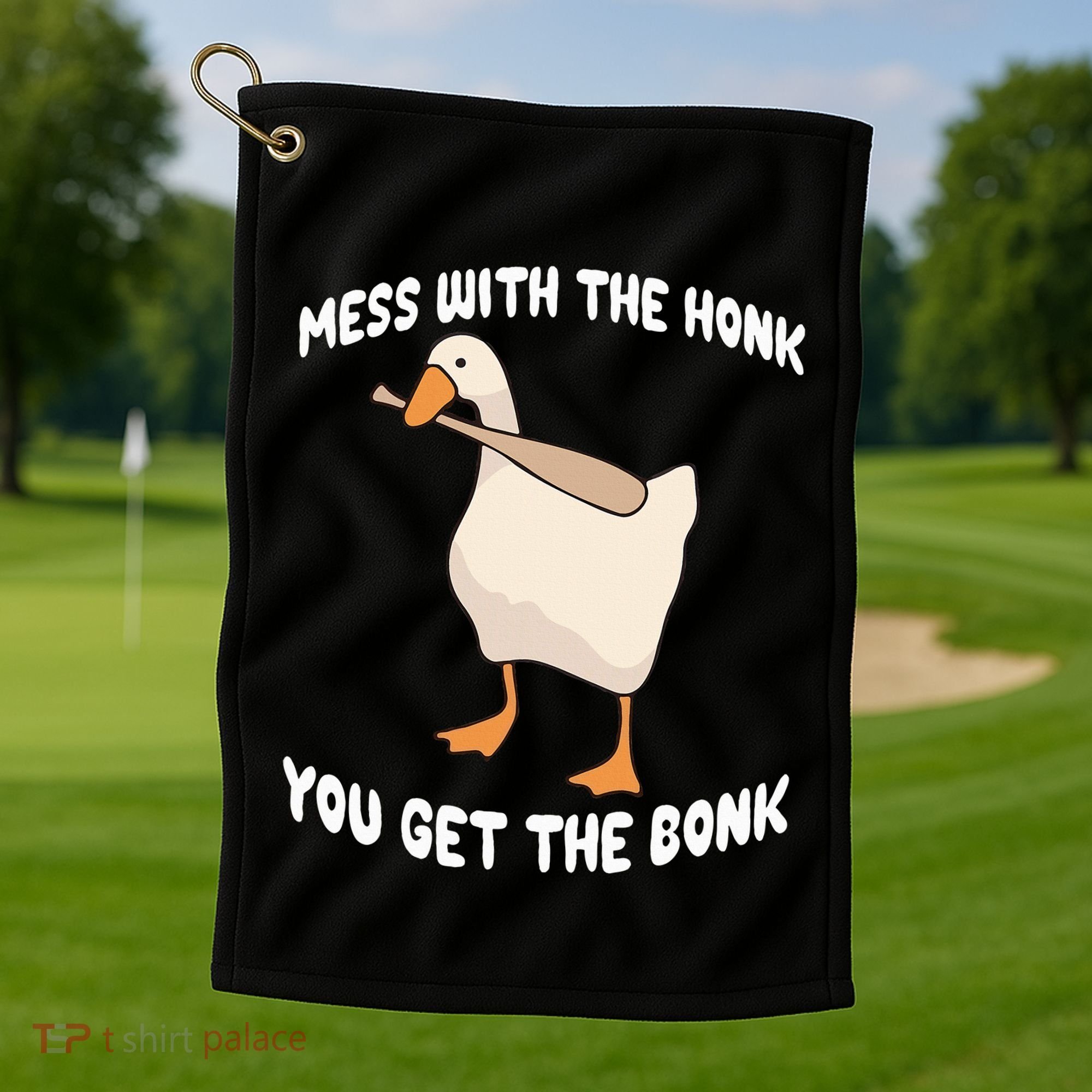 Goose Mess With The Honk You Get The Bonk Golf Towel