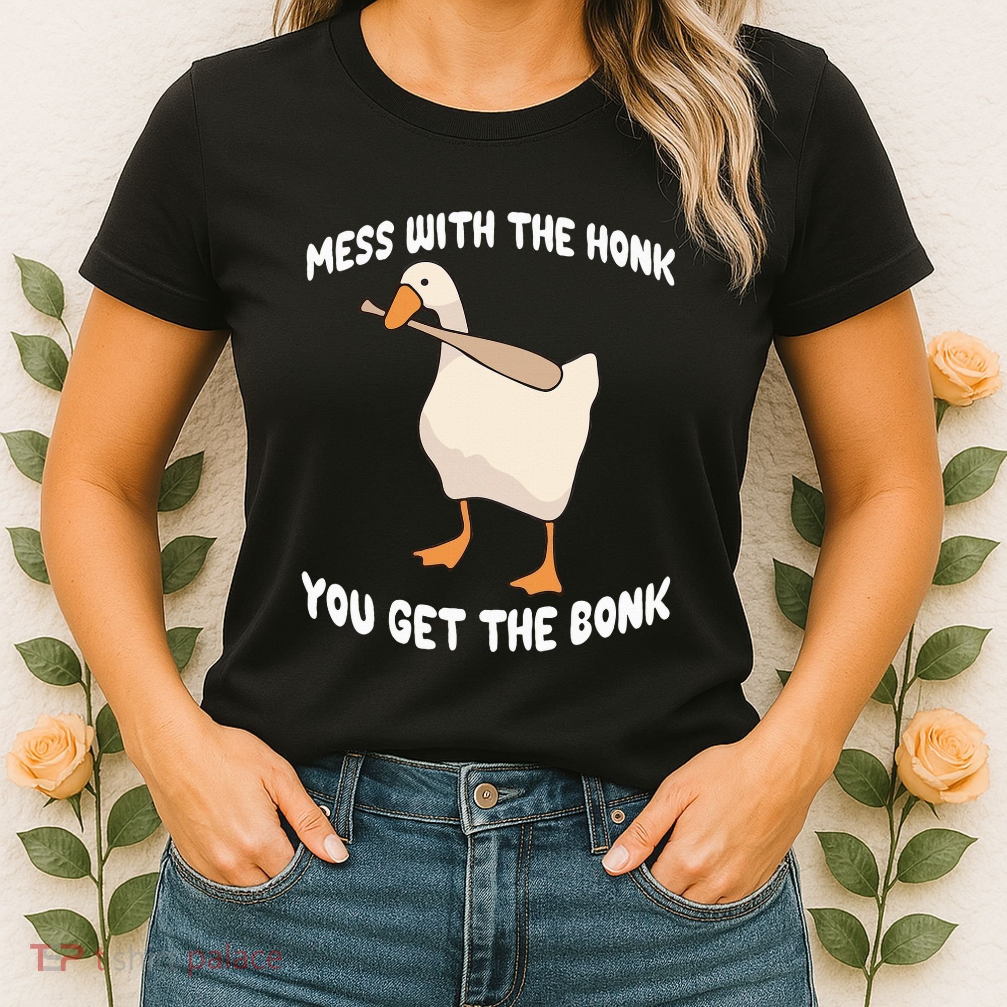 Goose Mess With The Honk You Get The Bonk Women's T-Shirt