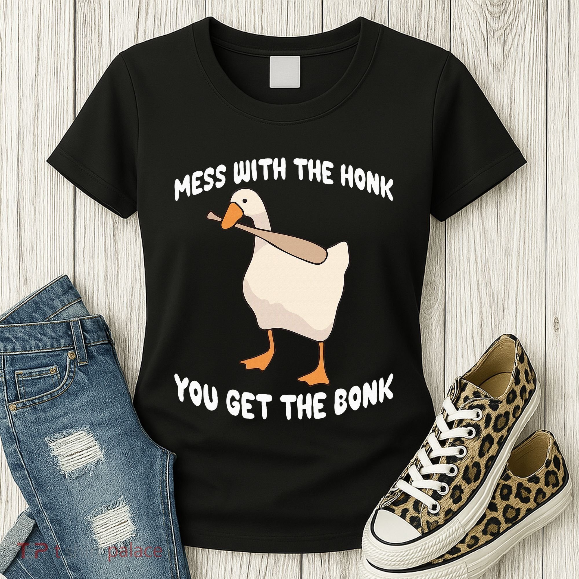Goose Mess With The Honk You Get The Bonk Women's T-Shirt