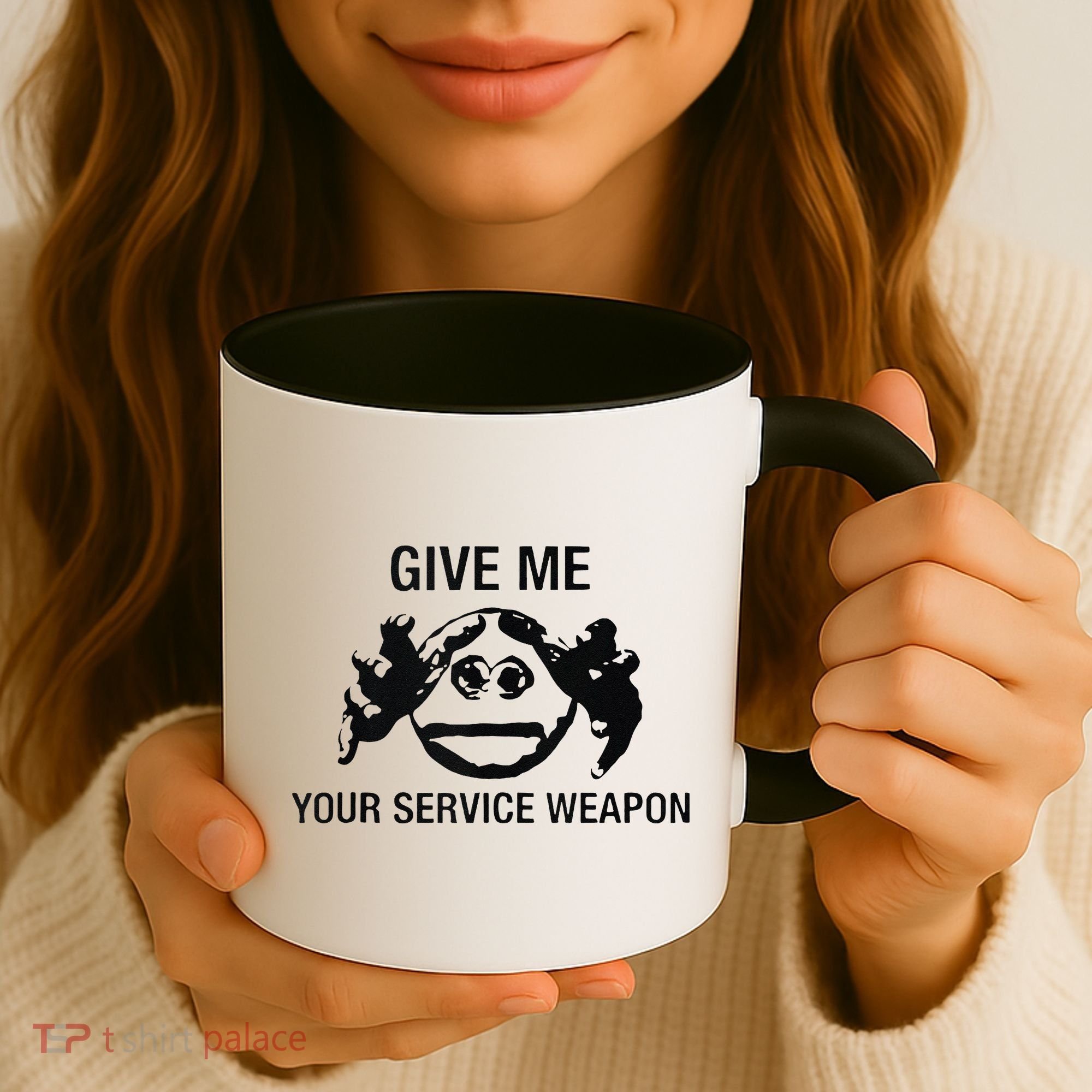 Give Me Your Service Weapon Coffee Mug