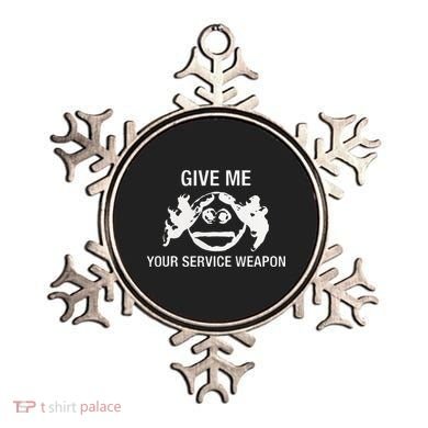 Give Me Your Service Weapon Ornament