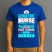 Geriatric Nurse Caregiver Even Seniors Need Heroes Funny Funny Gift T-Shirt thumb 3