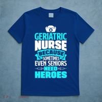 Geriatric Nurse Caregiver Even Seniors Need Heroes Funny Funny Gift T-Shirt thumb 5