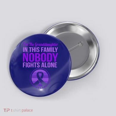 Granddaughter Nobody Fights Alone Alzheimers Awareness Gift Button