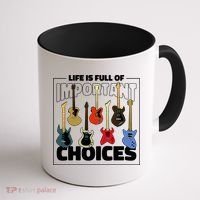 Guitar Nut Funny Life Is Full Of Important Choices Coffee Mug thumb 1
