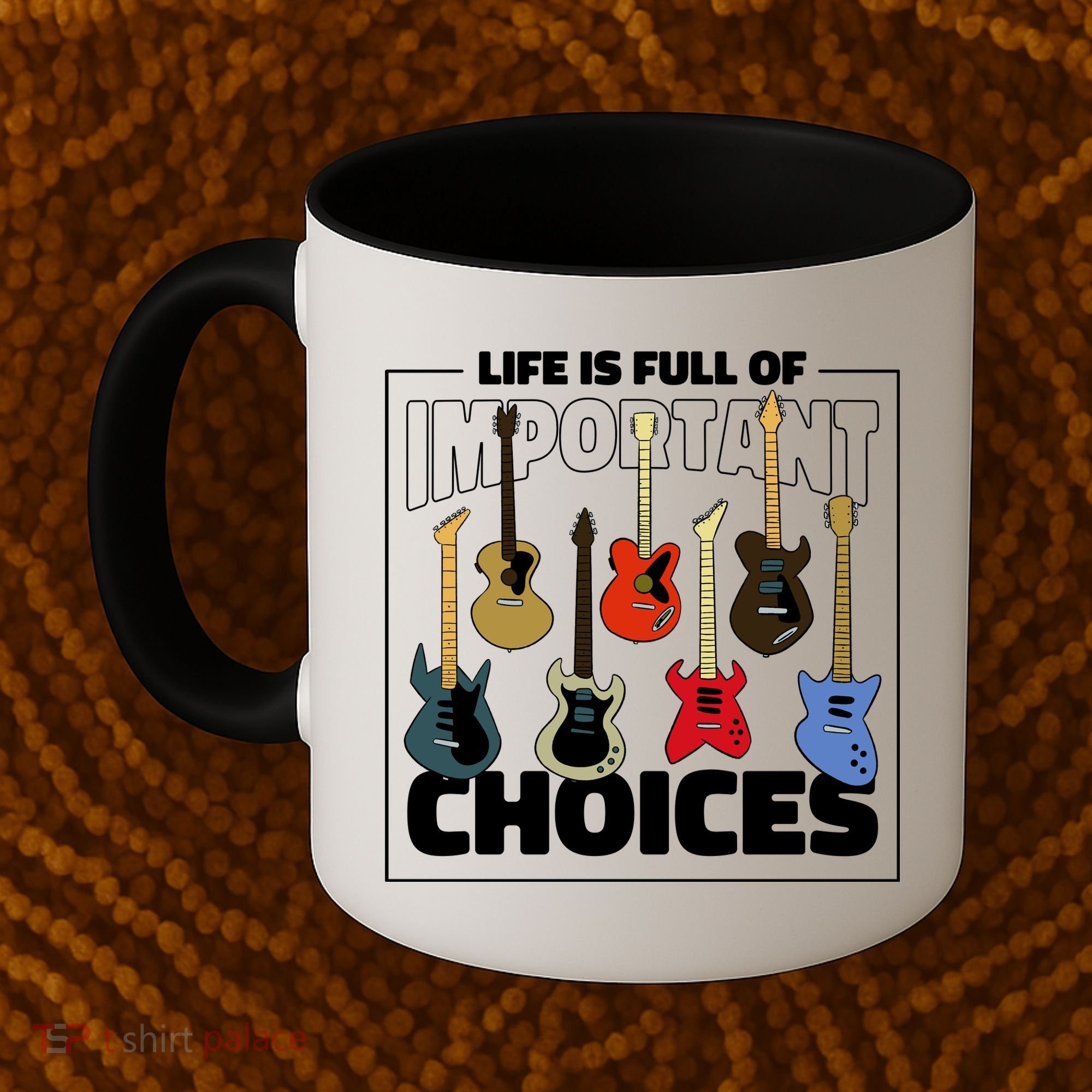 Guitar Nut Funny Life Is Full Of Important Choices Coffee Mug