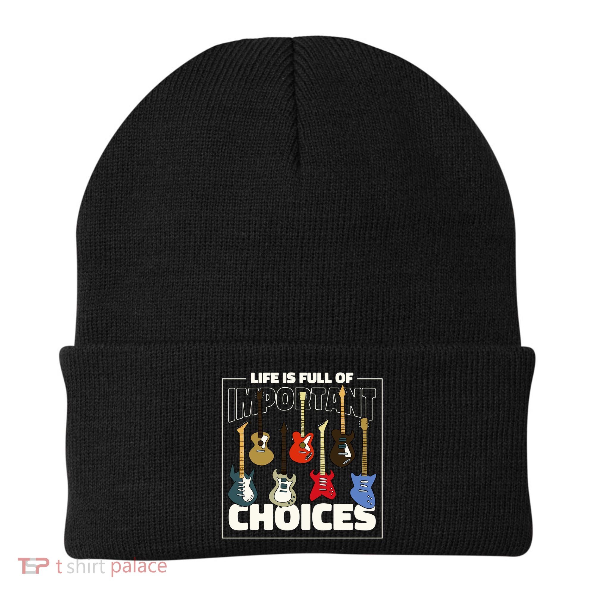 Guitar Nut Funny Life Is Full Of Important Choices Beanie