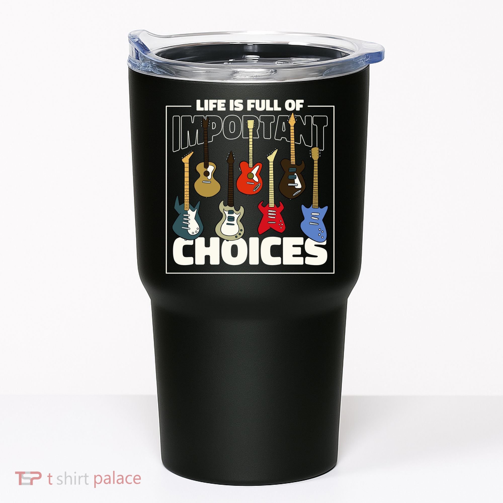 Guitar Nut Funny Life Is Full Of Important Choices Tumbler