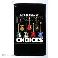Guitar Nut Funny Life Is Full Of Important Choices Golf Towel thumb 0