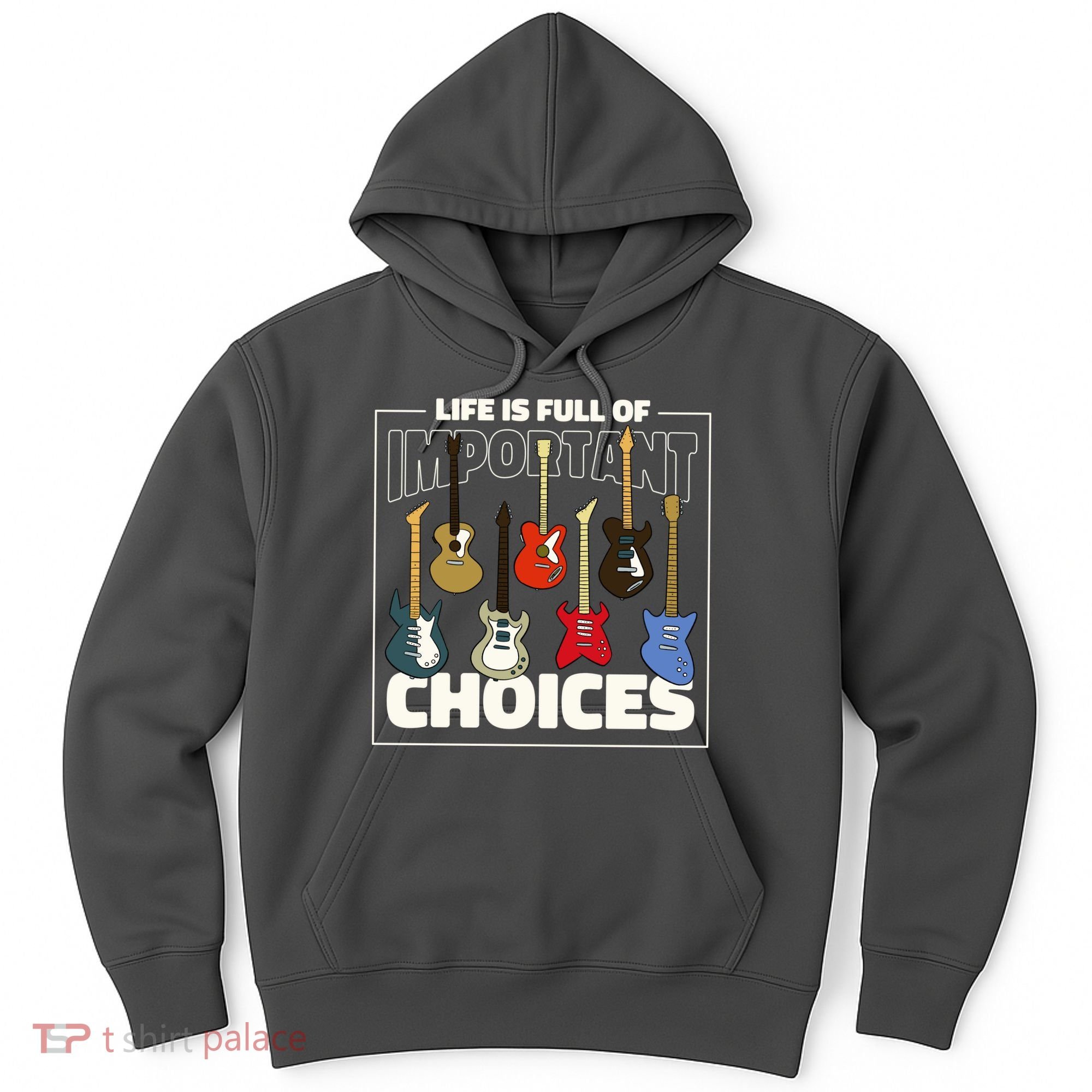 Guitar Nut Funny Life Is Full Of Important Choices Hoodie