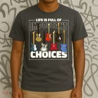 Guitar Nut Funny Life Is Full Of Important Choices T-Shirt thumb 3