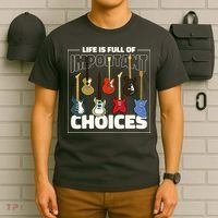 Guitar Nut Funny Life Is Full Of Important Choices T-Shirt thumb 6