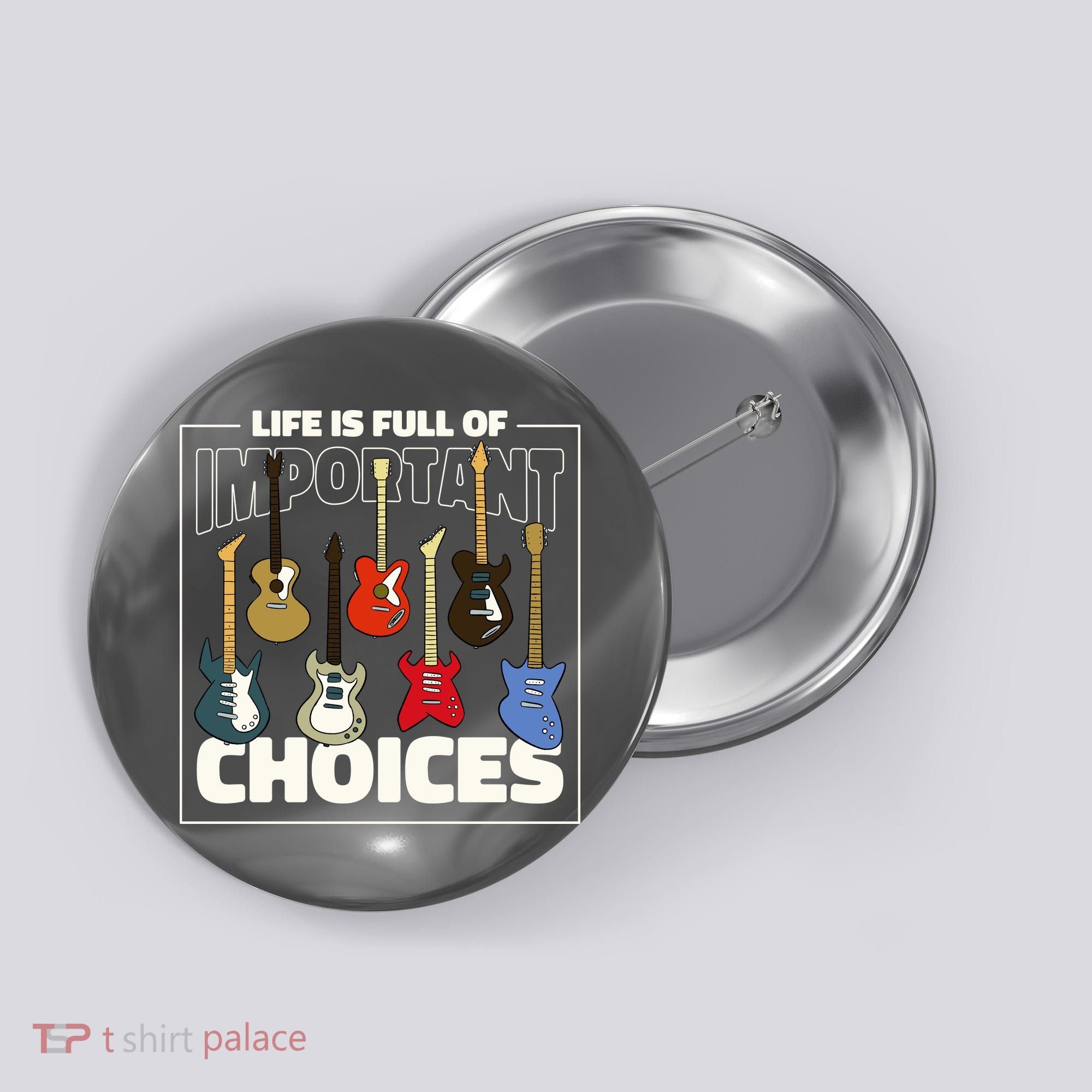 Guitar Nut Funny Life Is Full Of Important Choices Button