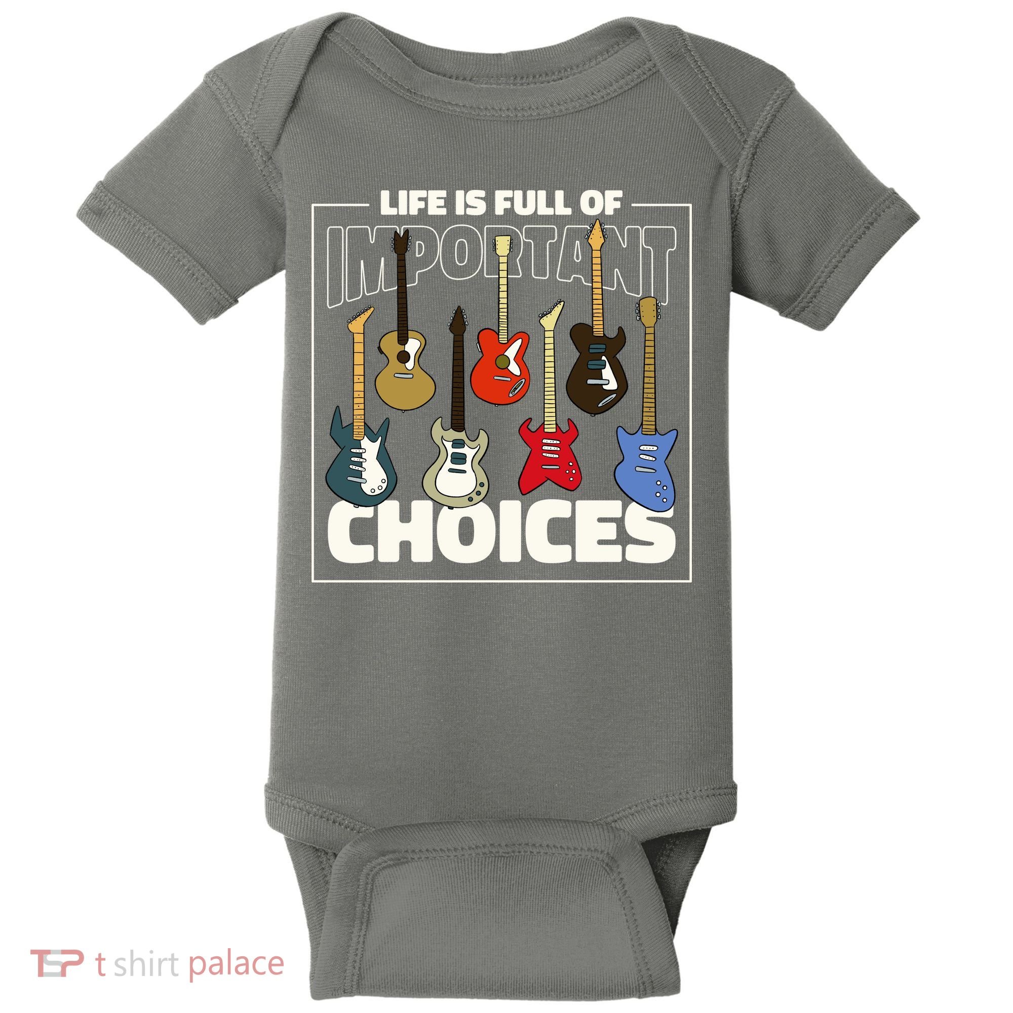 Guitar Nut Funny Life Is Full Of Important Choices Baby Bodysuit