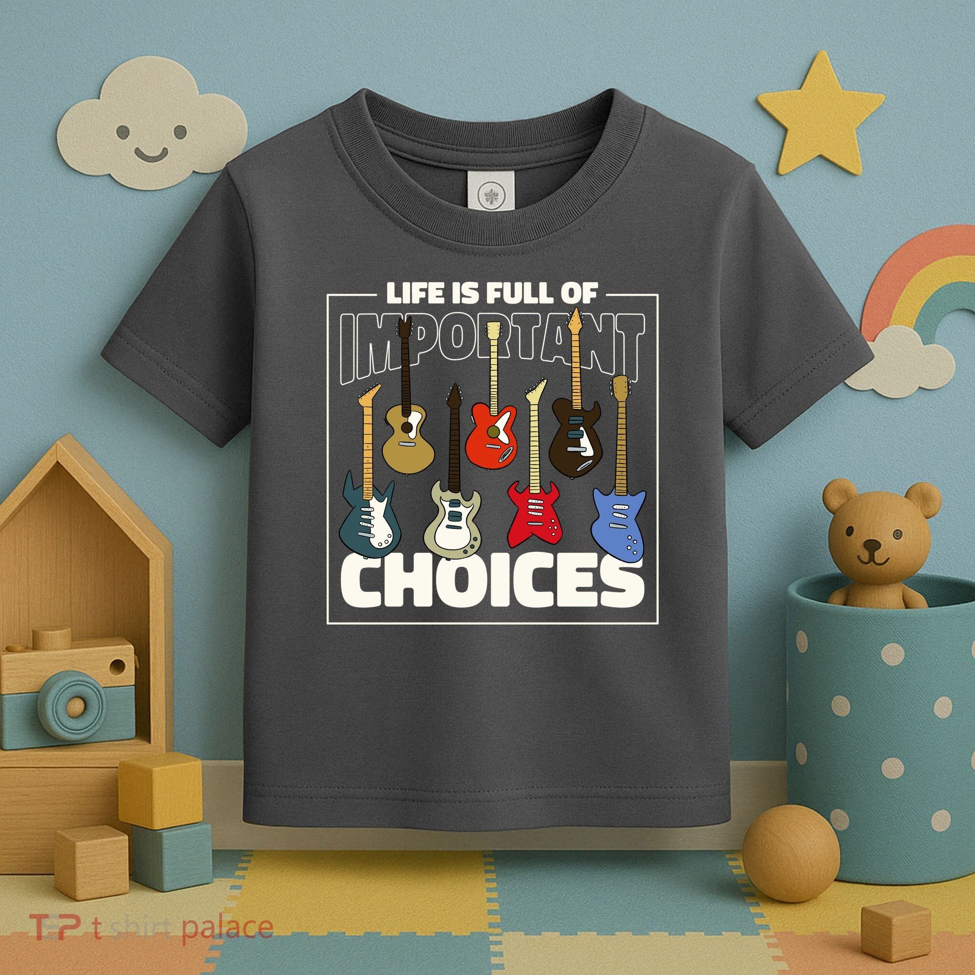 Guitar Nut Funny Life Is Full Of Important Choices Toddler T-Shirt