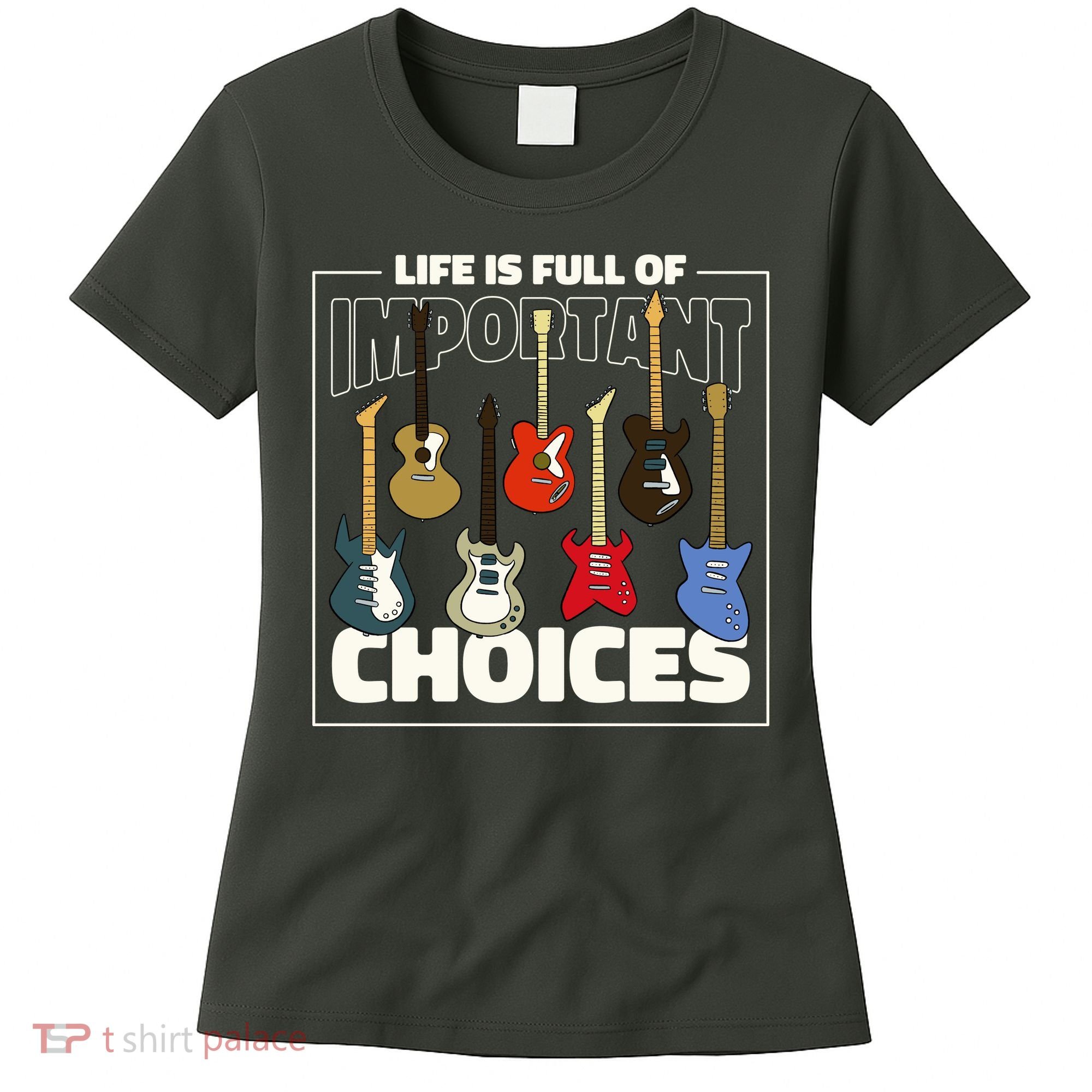 Guitar Nut Funny Life Is Full Of Important Choices Women's T-Shirt