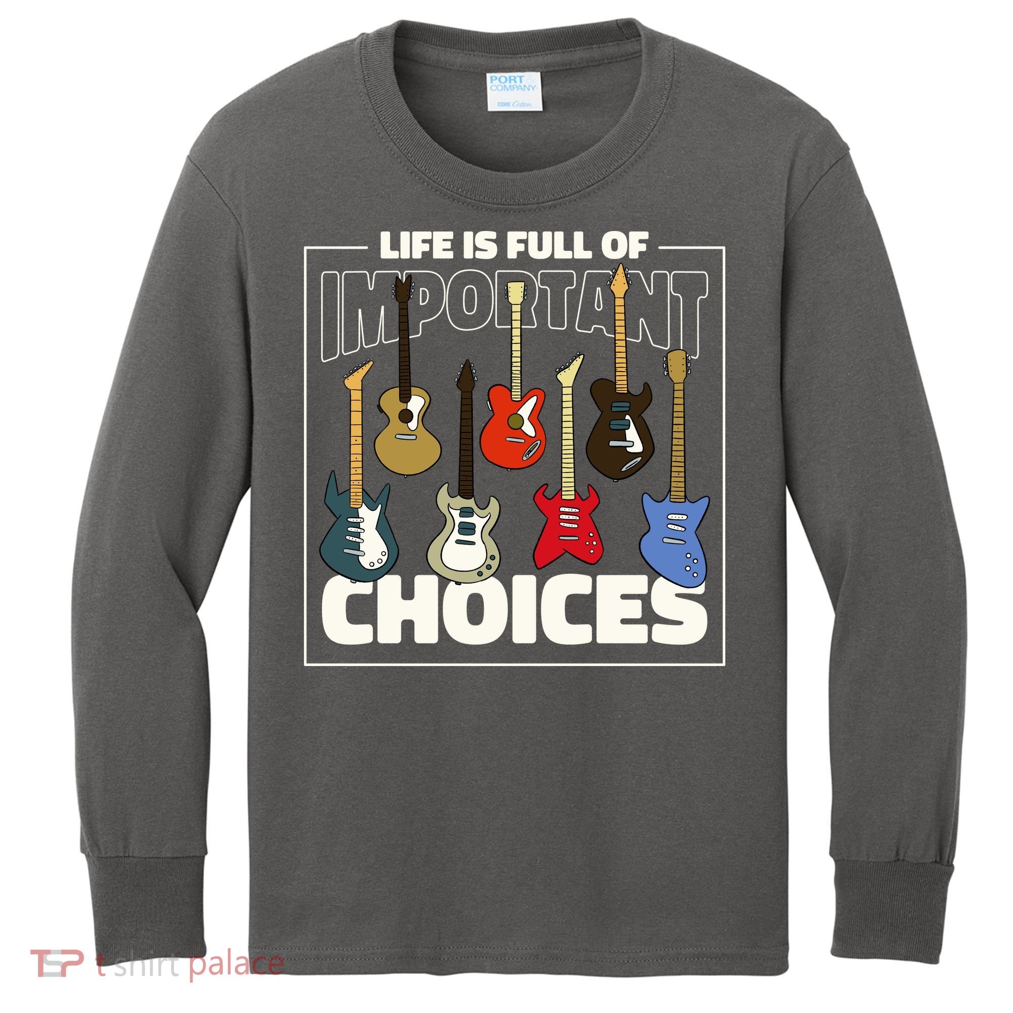 Guitar Nut Funny Life Is Full Of Important Choices Kids Long Sleeve Shirt