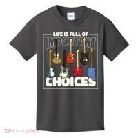 Guitar Nut Funny Life Is Full Of Important Choices Kids T-Shirt thumb 0