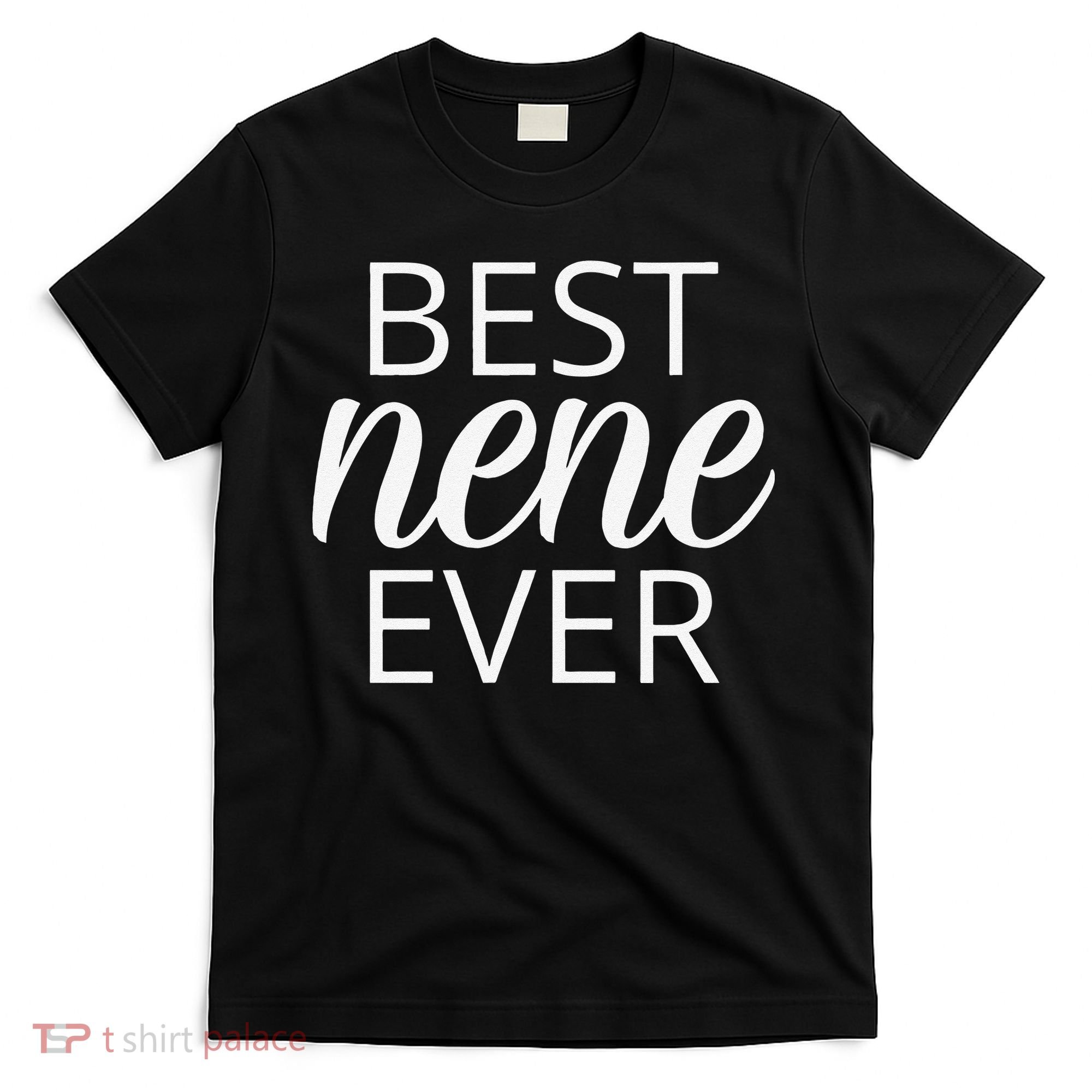Grandma Nene Gift, Best Nene Ever T-Shirt