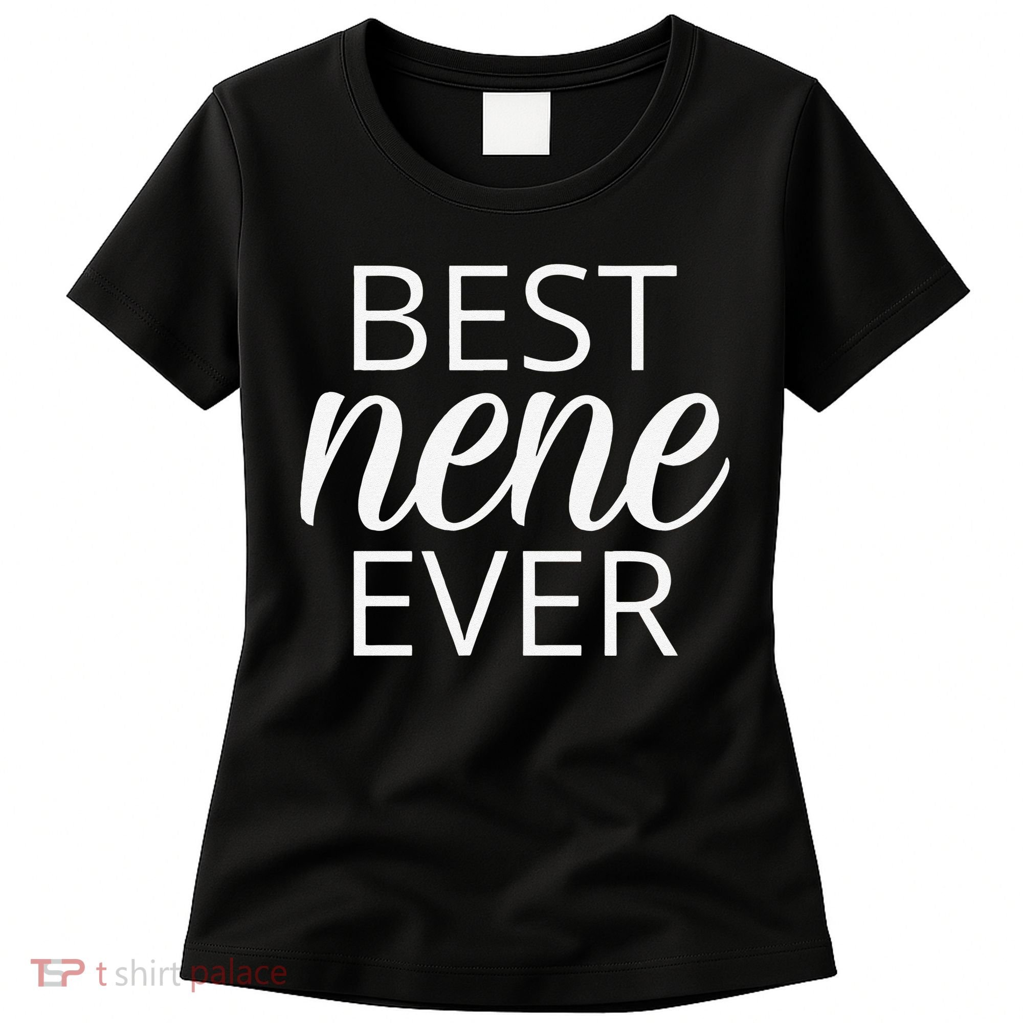 Grandma Nene Gift, Best Nene Ever Women's T-Shirt