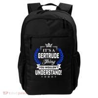 Gertrude Name Its' A Gertrude Thing You Wouldn't Understand Backpack thumb 0