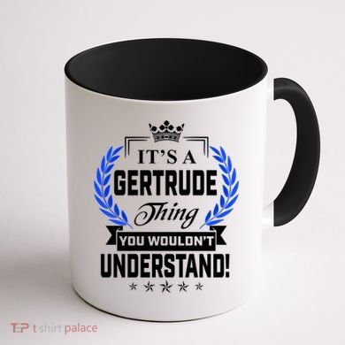 Gertrude Name Its' A Gertrude Thing You Wouldn't Understand Coffee Mug back