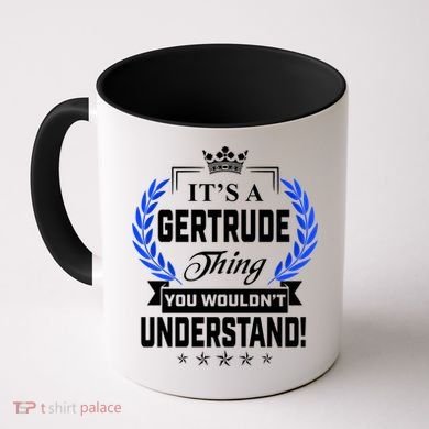 Gertrude Name Its' A Gertrude Thing You Wouldn't Understand Coffee Mug