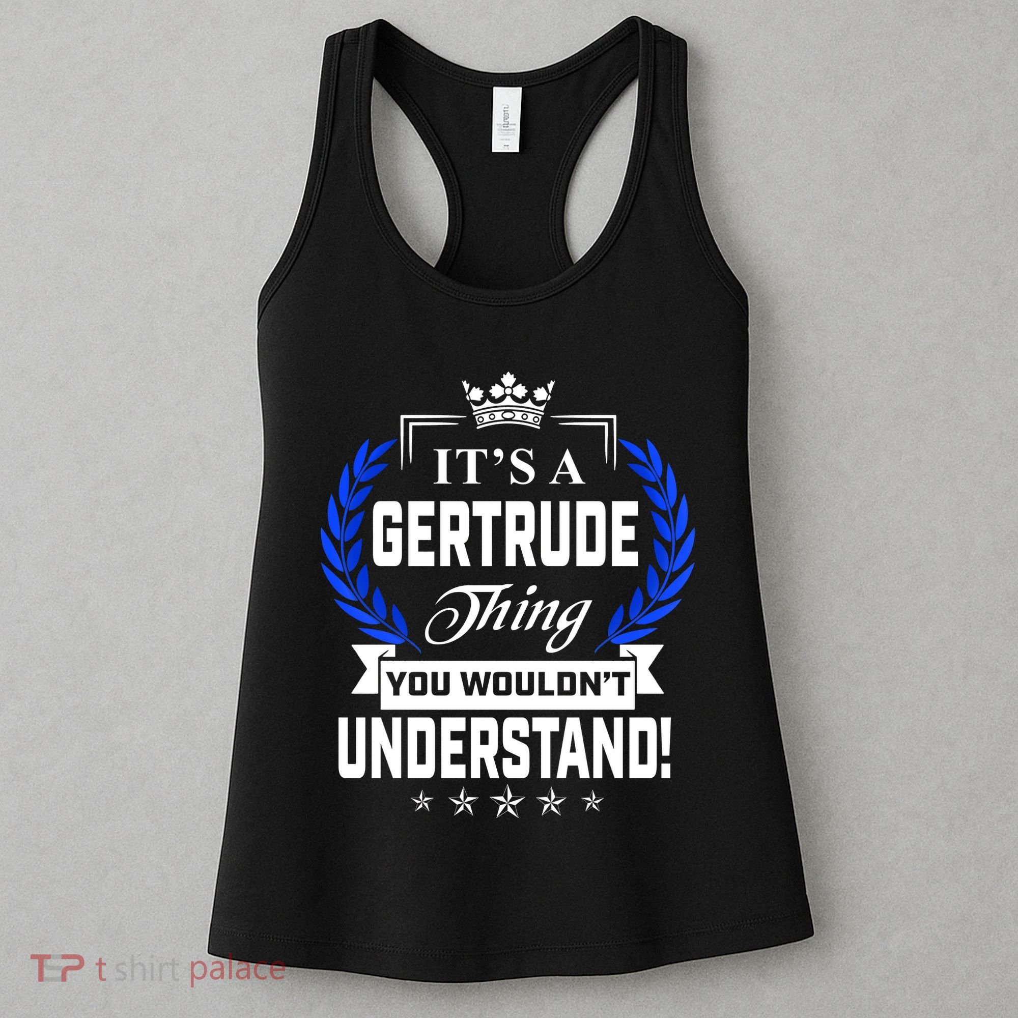 Gertrude Name Its' A Gertrude Thing You Wouldn't Understand Women's Tank Top