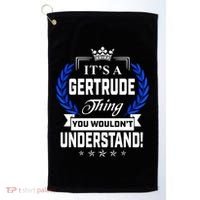 Gertrude Name Its' A Gertrude Thing You Wouldn't Understand Golf Towel thumb 0