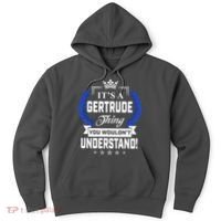 Gertrude Name Its' A Gertrude Thing You Wouldn't Understand Hoodie thumb 0