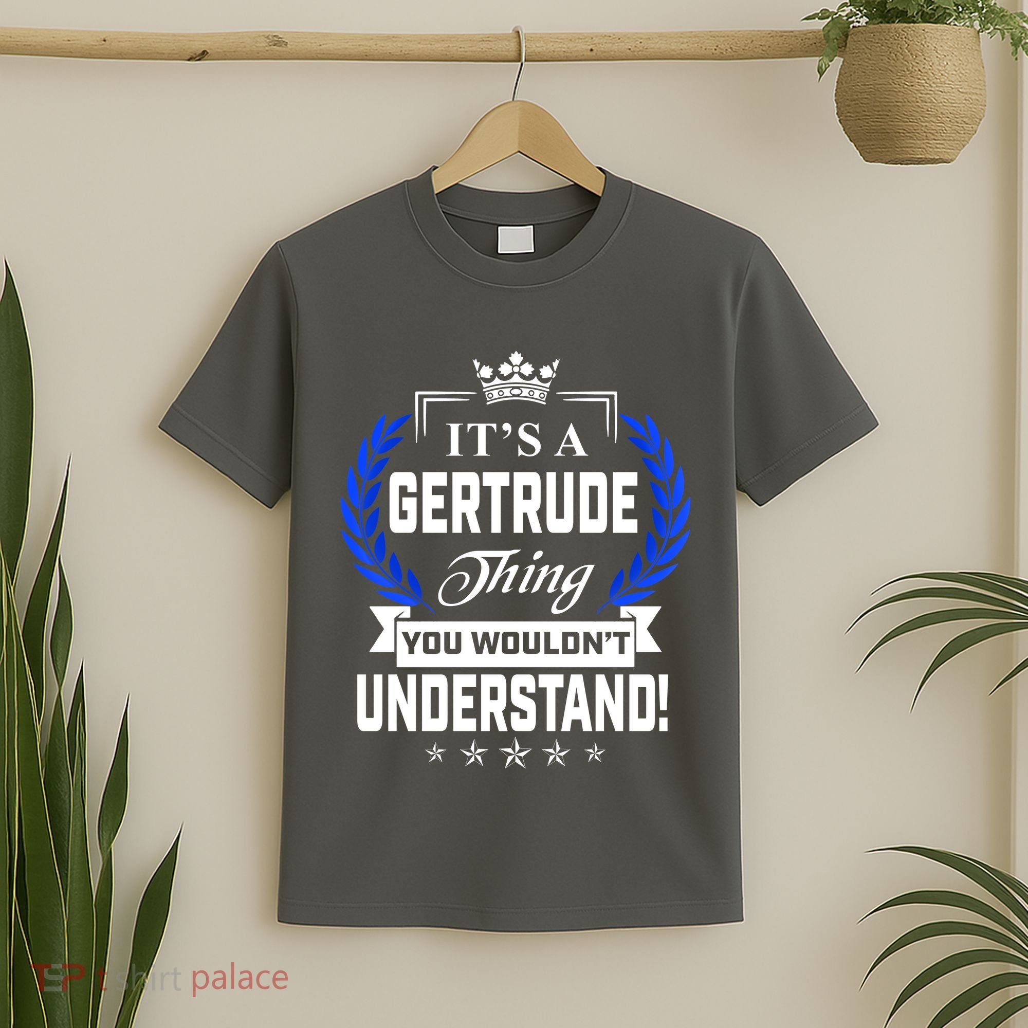 Gertrude Name Its' A Gertrude Thing You Wouldn't Understand T-Shirt
