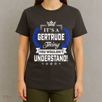 Gertrude Name Its' A Gertrude Thing You Wouldn't Understand T-Shirt thumb 4